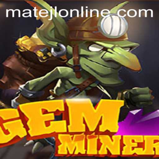 Unveiling GemMiner: A New Shimmer in the Gaming World Driven by MateJL