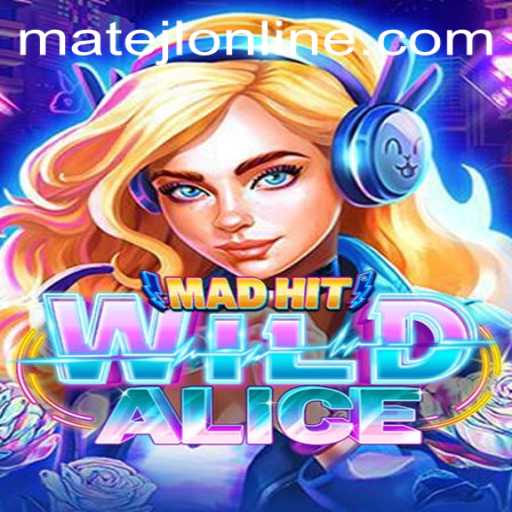 MadHitWildAlice: The Ultimate Immersive Experience in Gaming